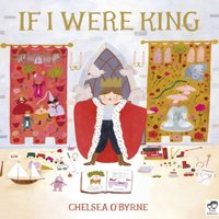 Chelsea O'Byrne If I Were King Paperback Book