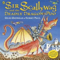 Giles Andreae Sir Scallywag & the Deadly Dragon Poo Paperback Book