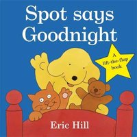 Eric Hill Spot Says Goodnight Board book Book