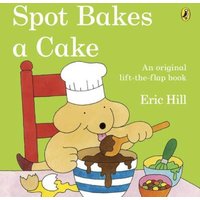 Eric Hill Spot Bakes A Cake Paperback Book
