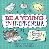 Adam Sutherland Be A Young Entrepreneur Paperback Book