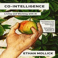 Ethan Mollick Co-Intelligence : Living & Working with AI Paperback Book