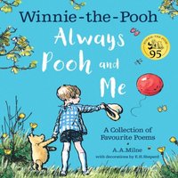 A. A. Milne Winnie-the-Pooh: Always Pooh & Me: A Collection of Favourite