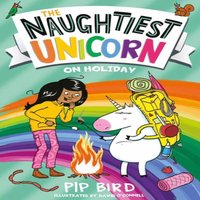 Pip Bird Naughtiest Unicorn on Holiday Paperback Book