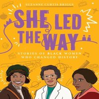 Suzanne Curtis Briggs She Led the Way - Stories of Black Women Who Changed History