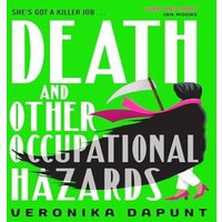 Veronika Dapunt Death & Other Occupational Hazards Hardback Book