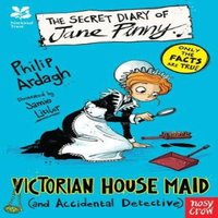 Philip Ardagh National Trust: The Secret Diary of Jane Pinny, Victorian House