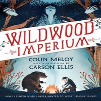 Colin Meloy Wildwood Imperium: The Wildwood Chronicles, Book III Paperback