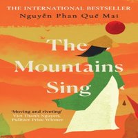 Nguyen Phan Que Mai The Mountains Sing : Runner-up for the 2021 Dayton Literary Peace