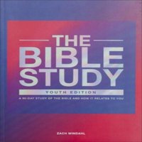 Zach Windahl Bible Study - A 90 - Day Study of the Bible & How It Relates