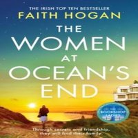 Faith Hogan The Women at Ocean's End : A captivating story of secrets and