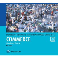 Rob Jones Pearson Edexcel International GCSE (9 - 1) Commerce Student Book