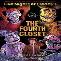 Scott Cawthon The Fourth Closet (Five Nights at Freddy's Graphic Novel 3)