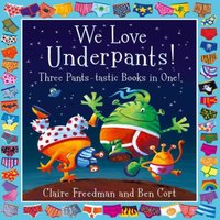 Claire Freedman We Love Underpants Three Pants-tastic Books in One Paperback