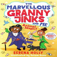 Serena Holly The Marvellous Granny Jinks & Me: Animal Magic Paperback Book