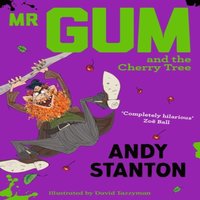 Andy Stanton Mr Gum & the Cherry Tree Paperback Book
