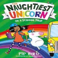 Pip Bird Naughtiest Unicorn on a School Trip Paperback Book