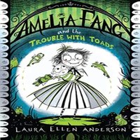 Laura Ellen Anderson Amelia Fang & the Trouble with Toads Paperback Book