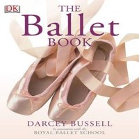 Darcey Bussell The Ballet Book Paperback