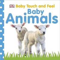 DK Baby Touch & Feel Baby Animals Board book Book
