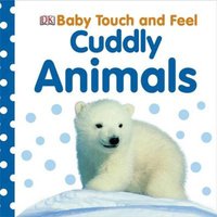 DK Baby Touch & Feel Cuddly Animals Board book Book