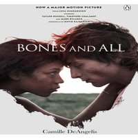 Camille DeAngelis Bones & All : Now a major film starring Timothée Chalamet