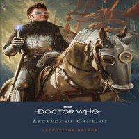 Jacqueline Rayner Doctor Who: Legends of Camelot Paperback Book