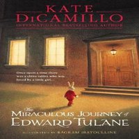 Kate DiCamillo The Miraculous Journey of Edward Tulane : A 6-million-copy-selling