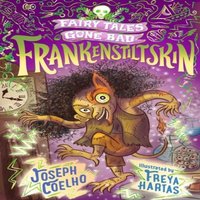 Joseph Coelho Frankenstiltskin: Fairy Tales Gone Bad Paperback Book