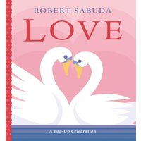 Robert Sabuda Love: A Pop-up Celebration Hardback Book
