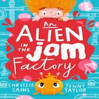 Chrissie Sains Alien in the Jam Factory Paperback Book
