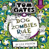 Liz Pichon Tom Gates: DogZombies Rule (For now...) Paperback Book