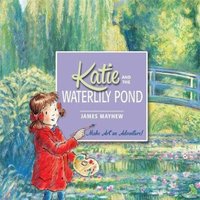 James Mayhew Katie & the Waterlily Pond Paperback Book
