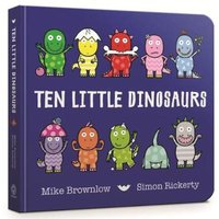 Mike Brownlow Ten Little Dinosaurs Board Book Board book