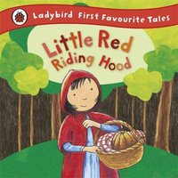 Mandy Ross Little Red Riding Hood: Ladybird First Favourite Tales Hardback Book