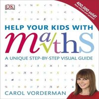 Carol Vorderman Help Your Kids with Maths, Ages 10-16 (Key Stages 3-4) : A Unique