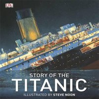 DK Story of the Titanic Hardcover Book