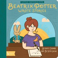 Seth Lucas Little Naturalists: Beatrix Potter Wrote Stories Board book Book