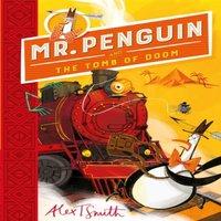 Alex T. Smith Mr Penguin & the Tomb of Doom : Book 4 Paperback