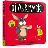 Kes Gray Oi Aardvark Board Book Board book