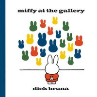 Dick Bruna Miffy at the Gallery Hardback Book