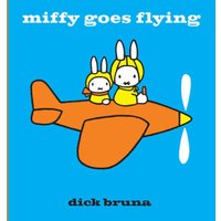 Dick Bruna Miffy Goes Flying Hardback Book