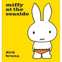 Dick Bruna Miffy at the Seaside Hardback Book