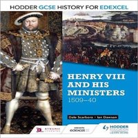 Ian Dawson Hodder GCSE History for Edexcel: Henry VIII & his ministers