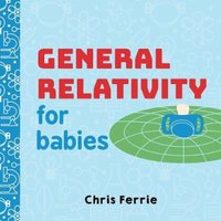 Chris Ferrie General Relativity for Babies Board book Book