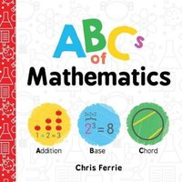 Chris Ferrie ABCs of Mathematics Paperback Book
