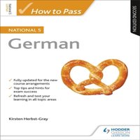 Kirsten Herbst-Gray How to Pass National 5 German, Second Edition Paperback Book