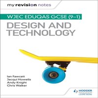 Chris Walker My Revision Notes: WJEC Eduqas GCSE (9-1) Design & Technology