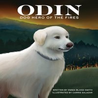 Emma Bland Smith Odin, Dog Hero of the Fires Paperback Book
