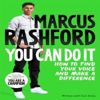 Marcus Rashford You Can Do It : How to Find Your Voice & Make a Difference